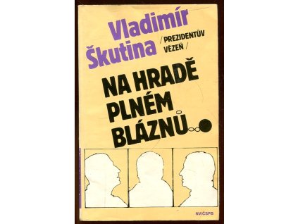 Prezidentův vězeň na hradě plném bláznů