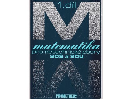 Matematika pro netechnické obory SOŠ a SOU - 1 díl. Díl 1., Emil Calda, 2007