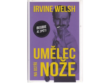 Umělec na ostří nože, Irvine Welsh, 2018