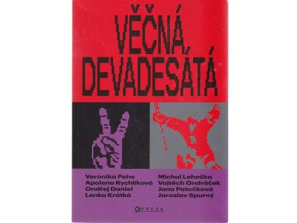 Věčná devadesátá: Proměny české společnosti po roce 1989