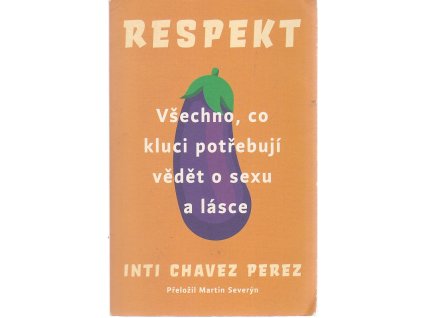 Respekt: Všechno, co kluci potřebují vědět o sexu a lásce
