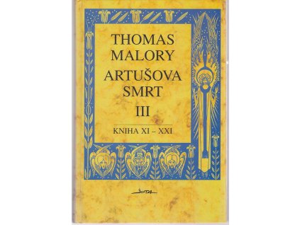 Artušova smrt  III - Kniha XI-XXI, Thomas Malory, 1997