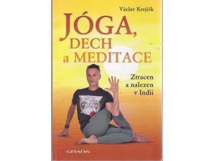 Jóga, dech a meditace: Ztracen a nalezen v Indii