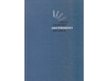 Cesty českého amatérského divadla - vývojové tendence