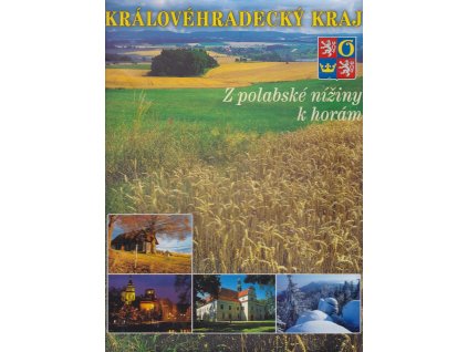 Královéhradecký kraj - z polabské nížiny k horám, Lydia Baštecká, 2005