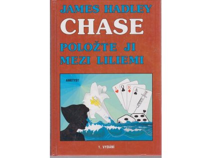 Položte ji mezi liliemi, James Hadley Chase, 1994