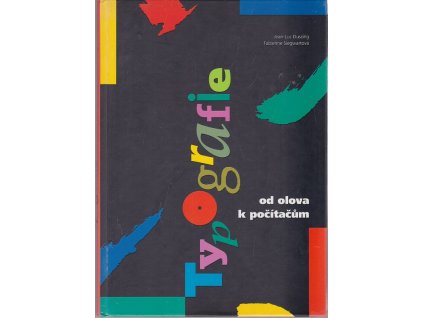 Typografie - od olova k počítačům, Jean-Luc Dusong, 1997