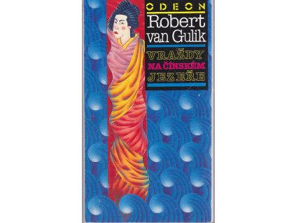 Vraždy na čínském jezeře : tři případy, které vyřešil soudce Ti, Robert van Gulik, 1992