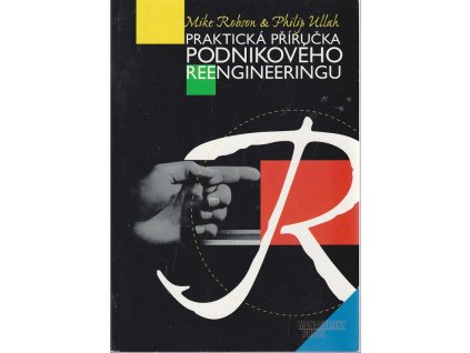 Praktická příručka podnikového reengineeringu, Mike Robson, 1998