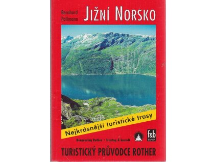 Jižní Norsko : 50 vybraných turistických tras mezi Oslem, Lomem, Bergenem a Kristiansandem