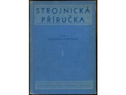 Strojnická příručka - Díl 5, Pružnost a pevnost - I. část