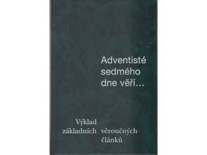 Adventisté sedmého dne věří-, Výklad 27 základních věroučných článků