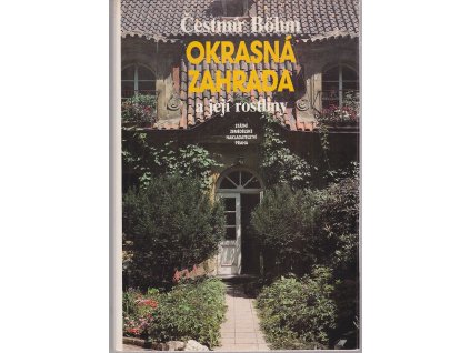 Okrasná zahrada a její rostliny, Čestmír Böhm, 1988