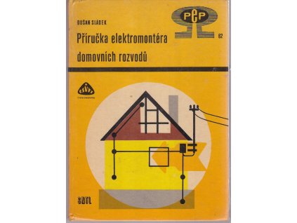 Příručka elektromontéra domovních rozvodů, Dušan Sládek, 1977