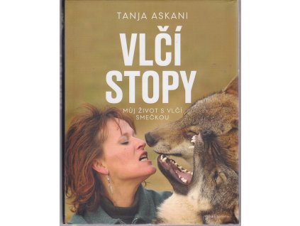 Vlčí stopy - Můj život s vlčí smečkou, Tanja Askani, 2019