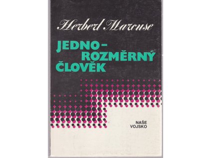 Jednorozměrný člověk : studie o ideologii rozvinuté industriální společnosti, Herbert Marcuse, 1991