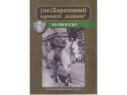 Ne Zapomenutí legionářští bráškové - Kloboucko