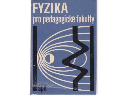 Fyzika pro pedagogické fakulty 1. díl