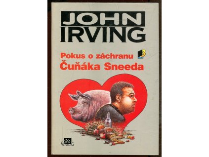 Pokus o záchranu Čuňáka Sneeda, John Irving, 1995