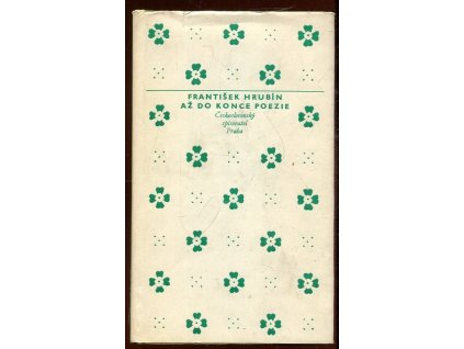 Až do konce poezie - Výbor z veršů, František Hrubín, 1975
