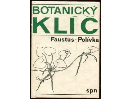 Botanický klíč - klíč k určování 1000 nejdůležitějších cévnatých rostlin, Luděk Faustus, 1984