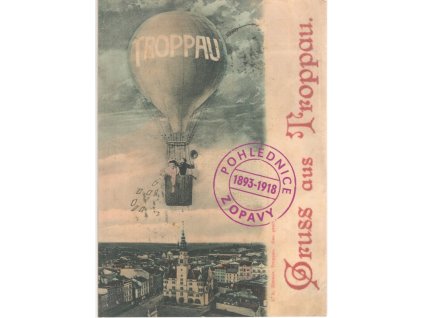 Pozdrav z Opavy v historii pohlednice : Gruß aus Troppau in der Geschichte der Ansichtskarte = Greeting from Opava in the history of the postcard