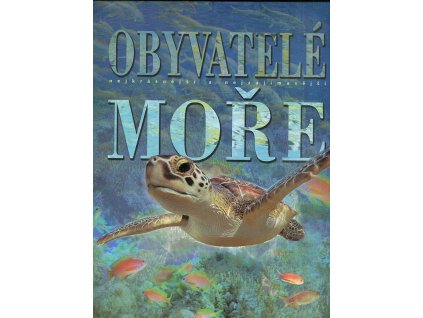 Obyvatelé moře : nejkrásnější a nejzajímavější