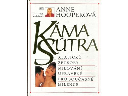 Káma Sútra - Klasické způsoby milování upravené pro současné milence, Anne Hooper, 1997