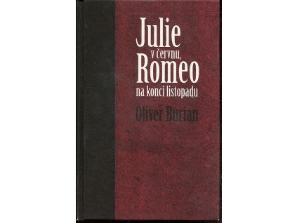 Julie v červnu, Romeo na konci listopadu, Oliver Burian, 2016
