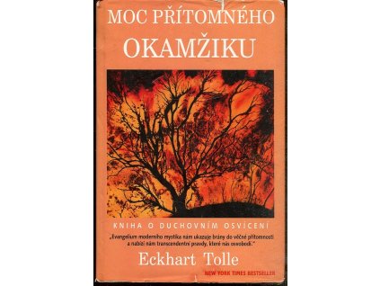 Moc přítomného okamžiku - kniha o duchovním osvícení