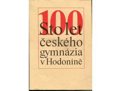 Sto let českého gymnázia v Hodoníně
