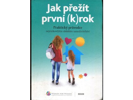 Jak přežít první (k)rok - Praktický průvodce nejrizikovějším obdobím samoživitelství