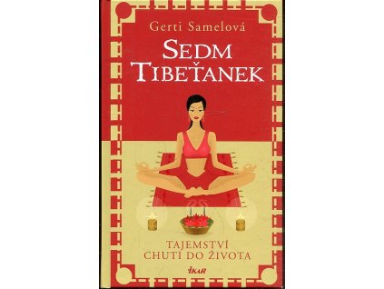 Sedm Tibeťanek - tajemství chuti do života