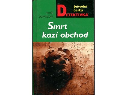 Smrt kazí obchod, Miluše Dovrtělová, 2007