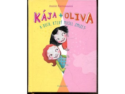 Kája + Oliva 2 - A duch, který musel zmizet, Annie Barrows, 2015