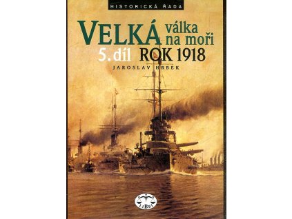 Velká válka na moři rok 1918   5. díl