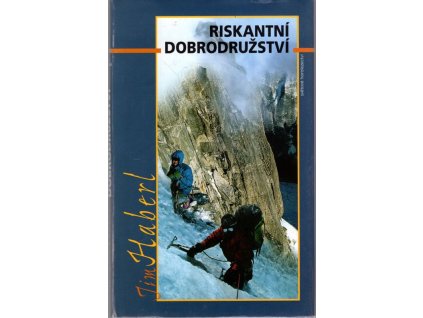 Riskantní dobrodružství - horolezecké příběhy, Jim Haberl, 2001