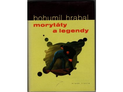 Morytáty a legendy, Bohumil Hrabal, 2000