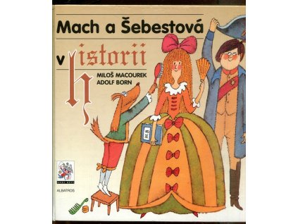 Mach a Šebestová v historii, Miloš Macourek, 2002