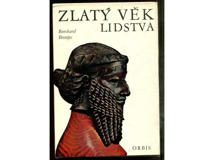Zlatý věk lidstva, Burchard Brentjes, 1973