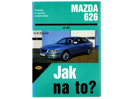 Údržba a opravy automobilů Mazda 626 Limuzína/Kombi, Hans-Rüdiger Etzold, 2003