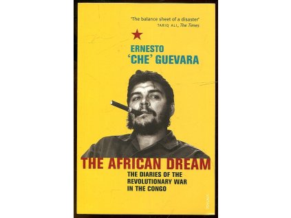 The African Dream : The diaries of the revolutionary war in the Congo.