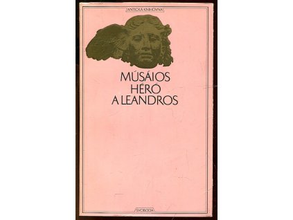 Héro a Leandros - Z myšlenek Theognidových. Verše na rozloučenou