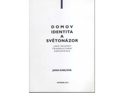 Domov, identita a světonázor - Jako součást transkulturní komunikace