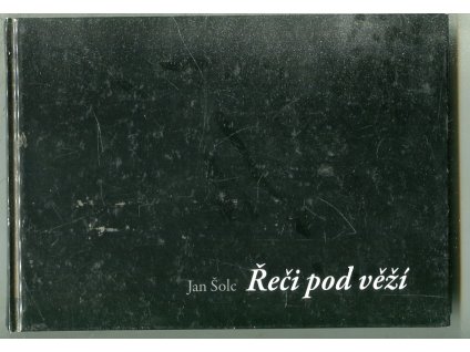 Řeči pod věží, Jan Šolc, 2010