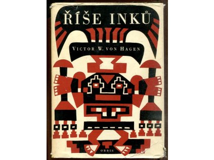 Říše Inků, Hagen Victor W. von, 1963