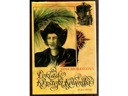 Poklad Kryštofa Kolumba : pro čtenáře od 11 let, Jana Moravcová, 1987