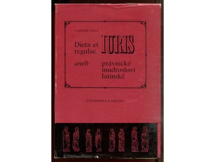 Dicta et regulae iuris, aneb, Právnické mudrosloví latinské, Jaromír Kincl, 1990
