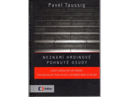 Neznámí hrdinové, Pohnuté osudy