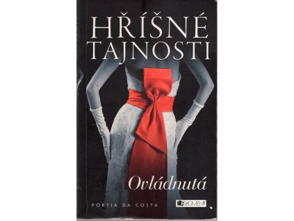 Hříšné tajnosti - Ovládnutá, Portia Costa, 2014